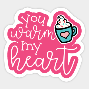 You Warm My Heart Hot Cocoa Valentines Day Cute Sticker